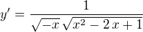 $y'=\frac{1}{\sqrt{-x}\,\sqrt{{x}^{2}-2\,x+1}}$