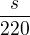 $\frac{s}{220}$