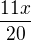 $\frac{11x}{20}$