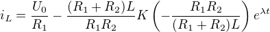 $i_L=\frac{U_0}{R_1}-\frac{(R_1+R_2)L}{R_1R_2}K\left(-\frac{R_1R_2}{(R_1+R_2)L}\right)e^{\lambda t}$
