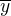 $\overline y$