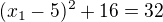 $(x_1-5)^2+16=32$
