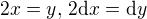 $2x = y,\, 2\mathrm{d}x = \mathrm{d}y$