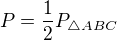 $P=\frac{1}{2}P_{\triangle ABC}$