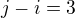 $j-i=3$