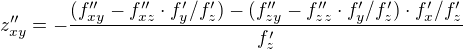 $z''_{xy} = -\frac{(f''_{xy} - f''_{xz}\cdot f'_y/f'_z)- (f''_{zy} - f''_{zz}\cdot f'_y/f'_z)\cdot f'_x/f'_z}{f'_z}$