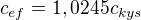 $c_{ef}=1,0245c_{kys}$
