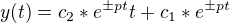 $y(t) = c_2*e^{\pm pt} t+c_1*e^{\pm pt} $