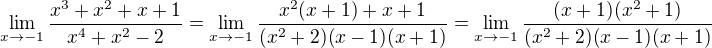 kopírovat do textarea $\lim_{x\to-1}\frac{x^3 + x^2 + x + 1}{x^4+x^2-2}=\lim_{x\to-1}\frac{x^2(x+1) + x + 1}{(x^2+2)(x-1)(x+1)} = \lim_{x\to-1}\frac{(x+1)(x^2+1)}{(x^2+2)(x-1)(x+1)}$