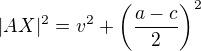 $|AX|^2=v^2+\left(\frac{a-c}2\right)^2$