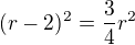 $(r-2)^2=\frac34r^2$