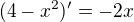 $(4-x^2)^{\prime}=-2x$