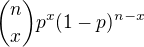 ${n\choose x}p^{x}(1-p)^{n-x}$