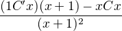 $\frac{(1C'x)(x+ 1)-xCx}{(x+ 1)^{2}}$
