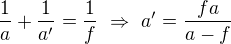 $\frac1a+\frac1{a^\prime}=\frac1f\ \Rightarrow\ a^\prime=\frac{fa}{a-f}$