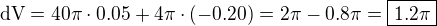 $\rm{d}V=40\pi\cdot0.05+4\pi\cdot (-0.20)=2\pi-0.8\pi=\boxed{1.2\pi}$