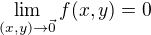 $\lim_{(x, y) \to \vec{0}} f(x, y) = 0$