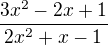 $\frac{3x^{2}-2x+1}{2x^{2}+x-1}$
