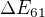 $\Delta E_{61}$