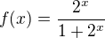 $f(x)=\frac{2^{x}}{1+2^{x}}$