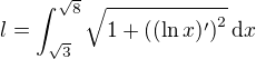 $l=\int_{\sqrt3}^{\sqrt8}\sqrt{1+\((\ln{x})'\)^2}\:\text{d}x$