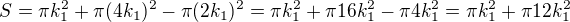 $S=\pi k_{1}^{2}+\pi (4k_{1})^{2}-\pi (2k_{1})^{2}=\pi k_{1}^{2}+\pi 16k_{1}^{2}-\pi 4k_{1}^{2}=\pi k_{1}^{2}+\pi 12k_{1}^{2}$