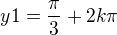 $y1=\frac{\pi }{3}+2k\pi $