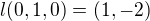 $l(0,1,0) = (1,-2)$