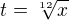 $t=\sqrt[12]{x}$
