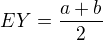 $ EY=\frac{a+b}{2} $