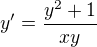 $y'=\frac{y^{2}+1}{xy}$