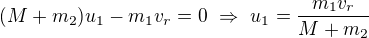 $(M+m_2)u_1-m_1v_r=0\ \Rightarrow \ u_1=\frac{m_1v_r}{M+m_2}$