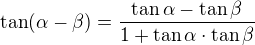 $\tan(\alpha -\beta )=\frac{\tan\alpha-\tan\beta}{1+\tan\alpha\cdot\tan\beta}$