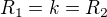 $R_1= k = R_2$