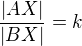 $\frac{|AX|}{|BX|}=k$