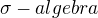 $\sigma-algebra$
