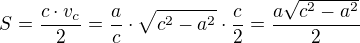 $S=\frac{c\cdot v_c}{2}=\frac ac\cdot\sqrt{c^2-a^2}\cdot\frac c2=\frac{a\sqrt{c^2-a^2}}{2}$