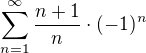 $\sum_{n = 1}^\infty \frac{n + 1}{n} \cdot (-1)^n$