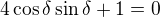 $4\cos\delta\sin\delta+1=0$