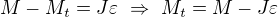 $M-M_t=J\varepsilon \ \Rightarrow \ M_t=M-J\varepsilon $