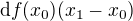 $\mathrm{d}f(x_0)(x_1-x_0)$