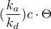 $(\frac{k_{a}}{k_{d}})c\cdot \Theta$