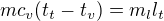 $mc_v(t_t-t_v)=m_ll_t$