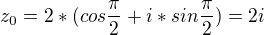 $z_{0}=2*(cos\frac{\pi }{2}+i*sin\frac{\pi }{2})=2i$