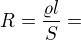 $R=\frac{\varrho l}S=$