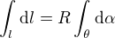 $\int_{l}^{} \mathrm{d}l=R\int_{\theta}^{} \mathrm{d}\alpha $