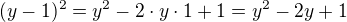 $(y-1)^2=y^2-2\cdot y \cdot 1 +1=y^2-2y+1$
