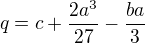 $q=c+\frac{2a^3}{27}-\frac{ba}3$