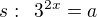 $s:\enspace 3^{2x}=a$