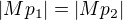 $|Mp_1|=|Mp_2|$